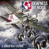 Deafness by Noise - Long Way Down