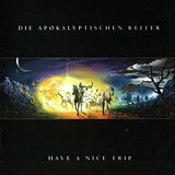 Die Apokalyptischen Reiter - Have A Nice Trip